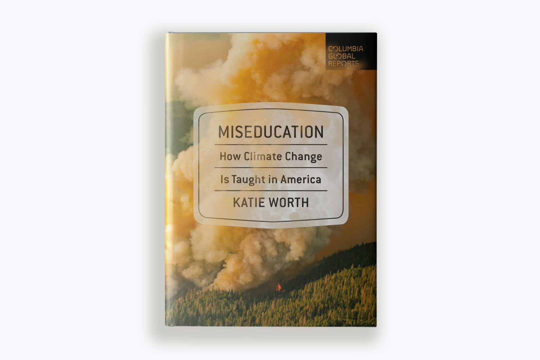 Miseducation: How Climate Change Is Taught in America book cover