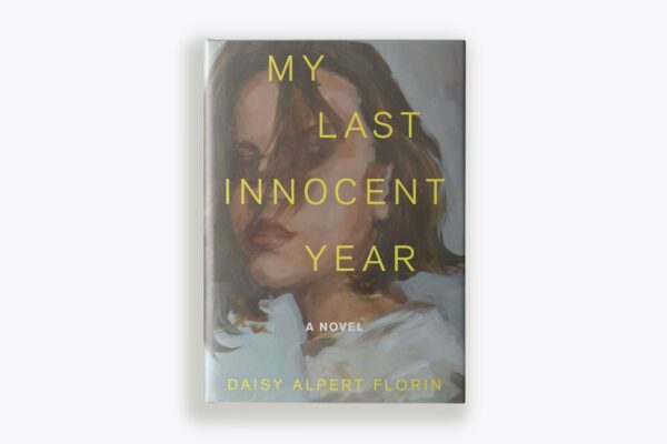 Cover of Daisy Alpert Florin's Book: My Last Innocent Year. The cover is a painting of a young woman looking to the side with her hair in her face.