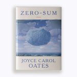 The cover of author Joyce Carol Oates book, Zero-Sum Stories.