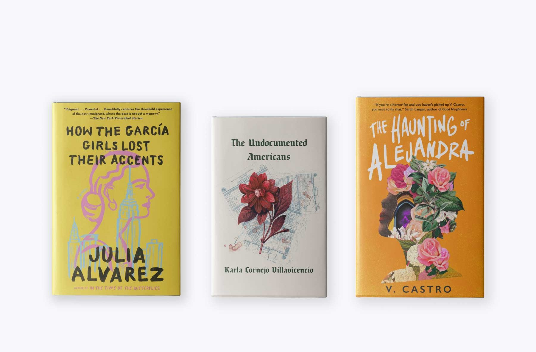 The covers of three books titled How The Garcia Girls Lost Their Accents, The Undocumented Americans and The Haunting of Alejandra.