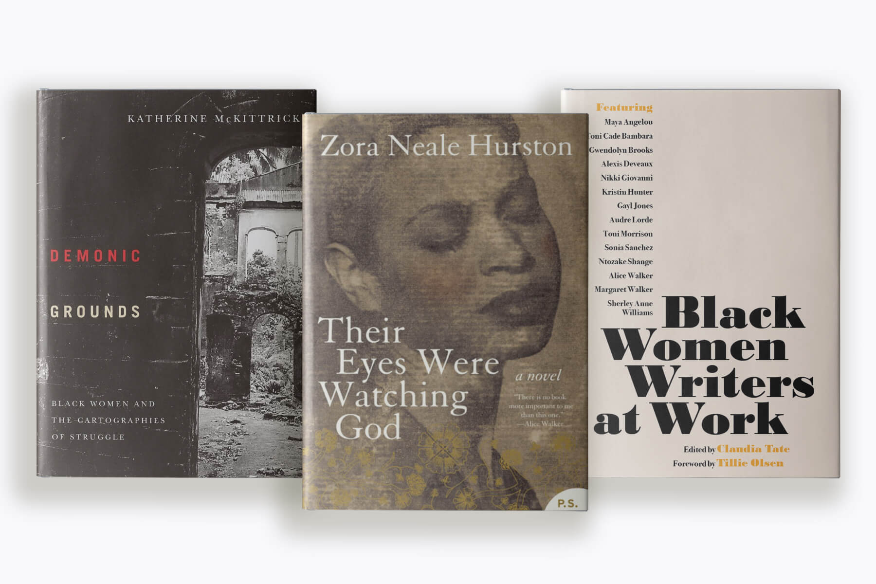 Book covers of "Demonic Grounds," "Their Eyes Were Watching God" and "Black Women Writers at Work"